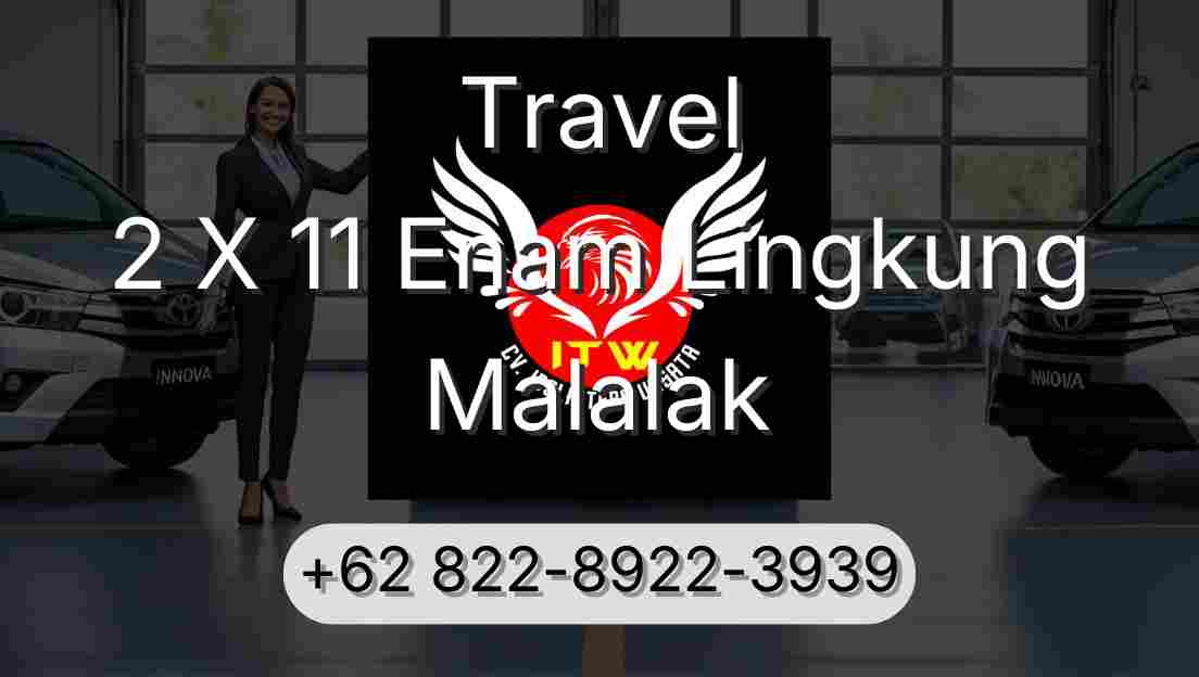Travel 2 X 11 Enam Lingkung Malalak