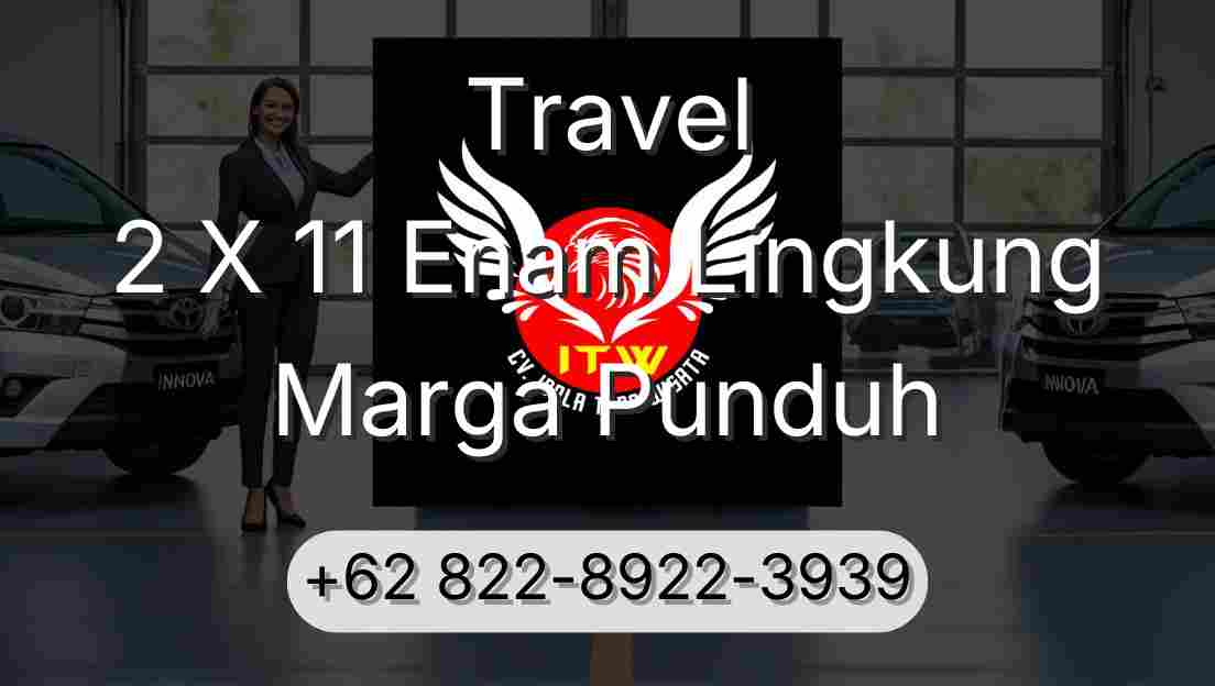 Travel 2 X 11 Enam Lingkung Marga Punduh