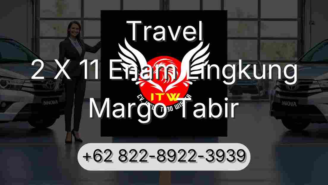 Travel 2 X 11 Enam Lingkung Margo Tabir