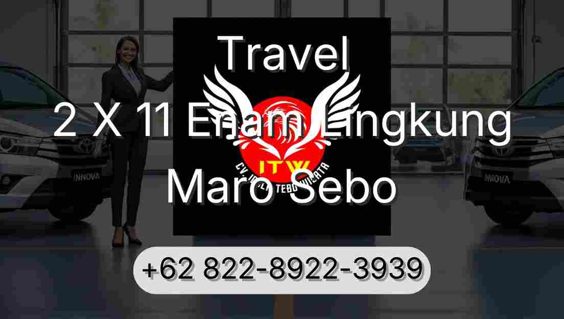 Travel 2 X 11 Enam Lingkung Maro Sebo