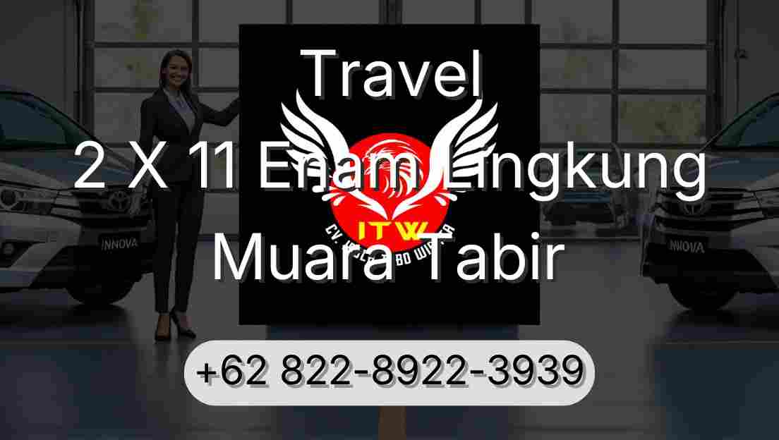 Travel 2 X 11 Enam Lingkung Muara Tabir