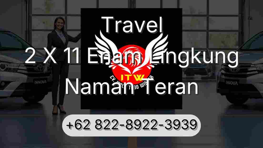 Travel 2 X 11 Enam Lingkung Naman Teran