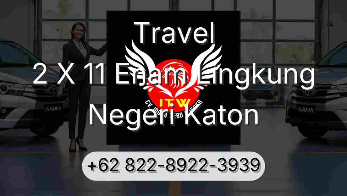 Travel 2 X 11 Enam Lingkung Negeri Katon
