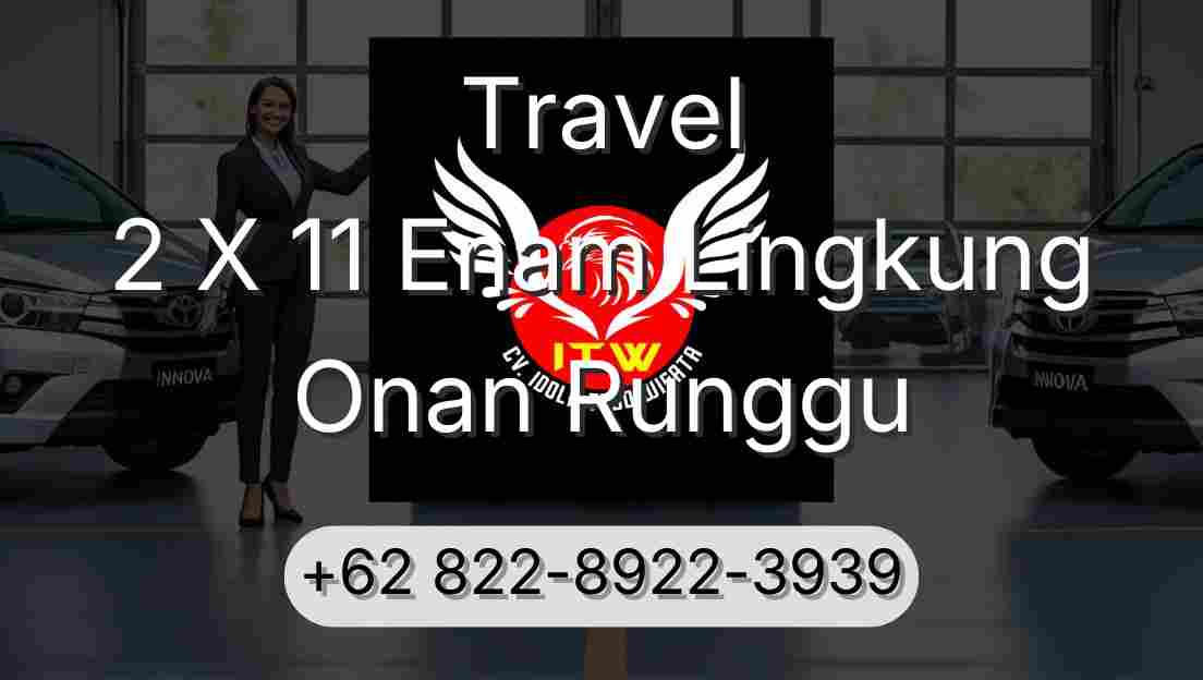 Travel 2 X 11 Enam Lingkung Onan Runggu