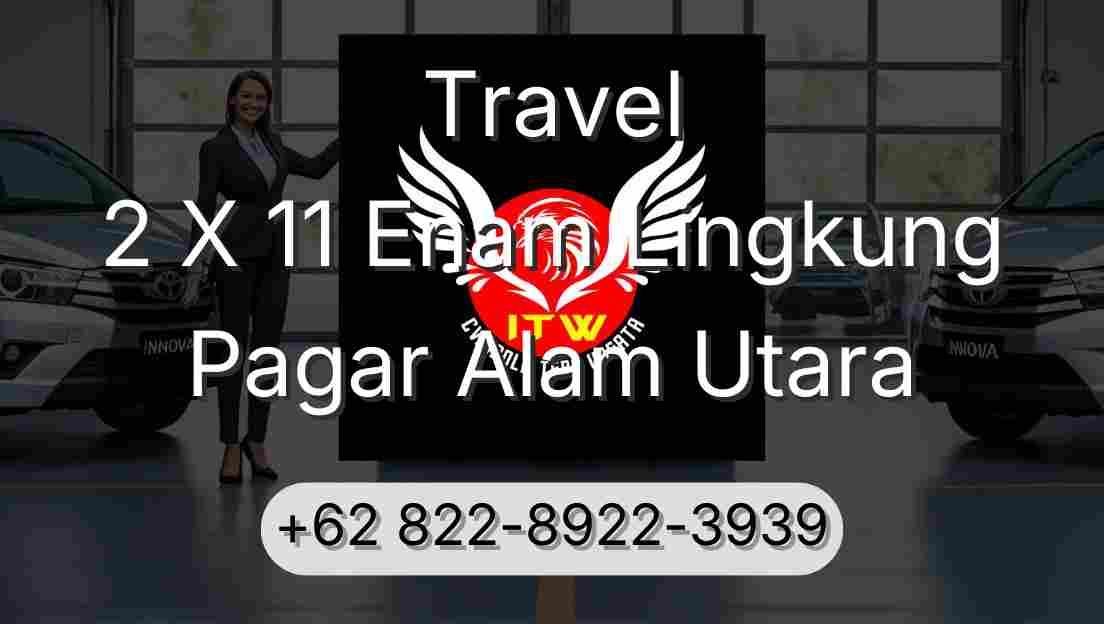 Travel 2 X 11 Enam Lingkung Pagar Alam Utara