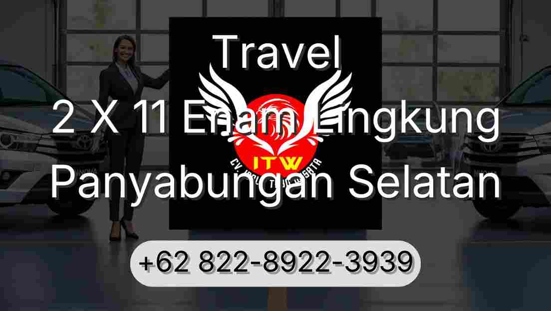 Travel 2 X 11 Enam Lingkung Panyabungan Selatan