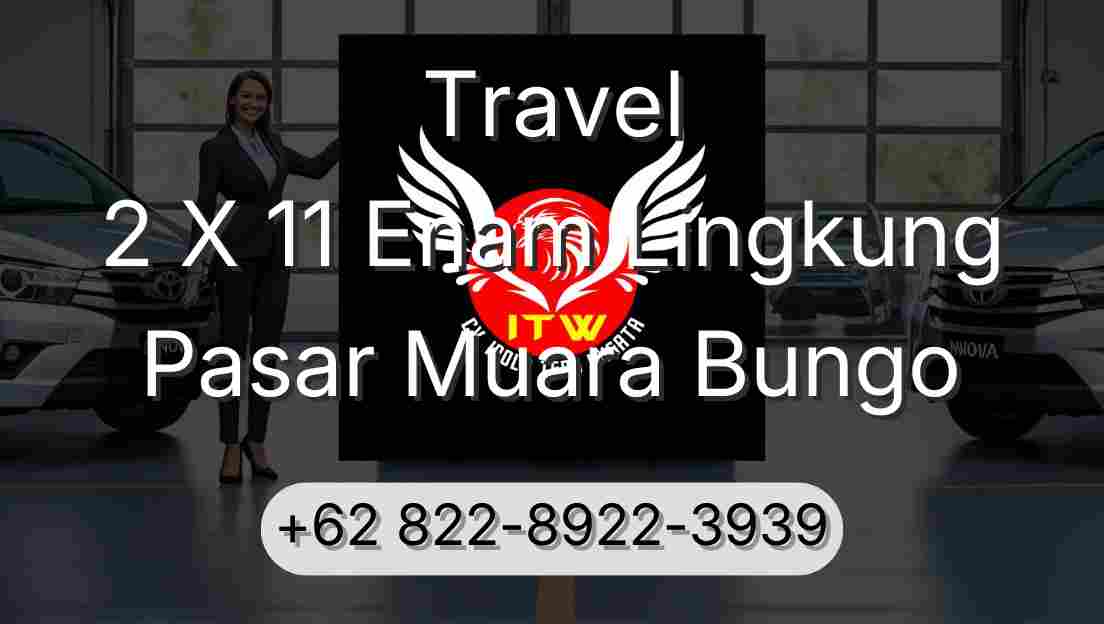 Travel 2 X 11 Enam Lingkung Pasar Muara Bungo