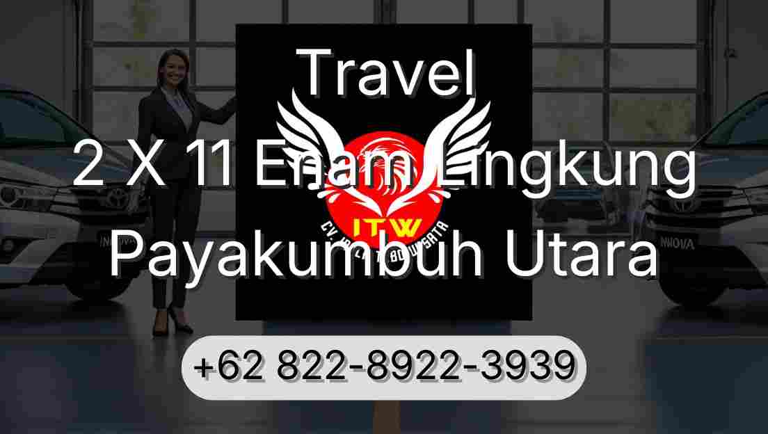 Travel 2 X 11 Enam Lingkung Payakumbuh Utara