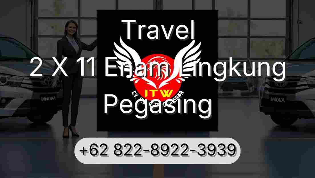 Travel 2 X 11 Enam Lingkung Pegasing