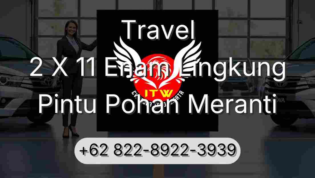 Travel 2 X 11 Enam Lingkung Pintu Pohan Meranti