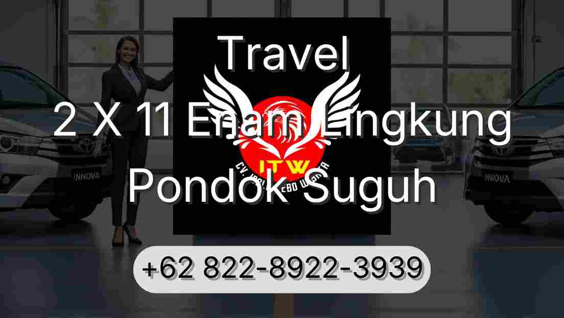 Travel 2 X 11 Enam Lingkung Pondok Suguh