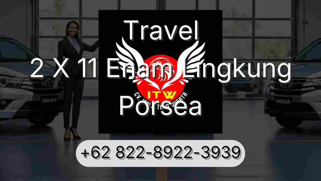 Travel 2 X 11 Enam Lingkung Porsea