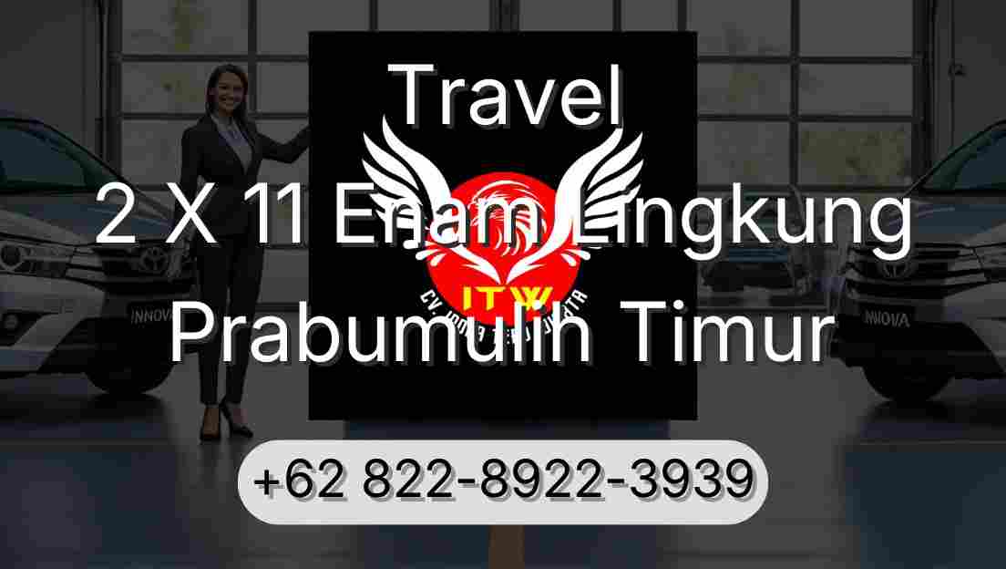 Travel 2 X 11 Enam Lingkung Prabumulih Timur