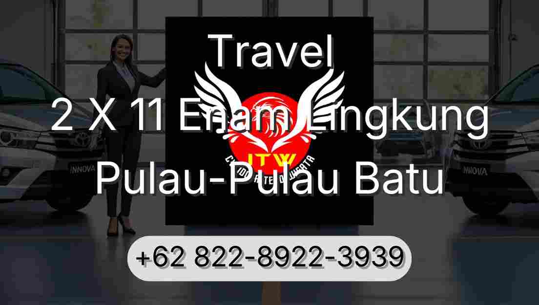 Travel 2 X 11 Enam Lingkung Pulau-Pulau Batu