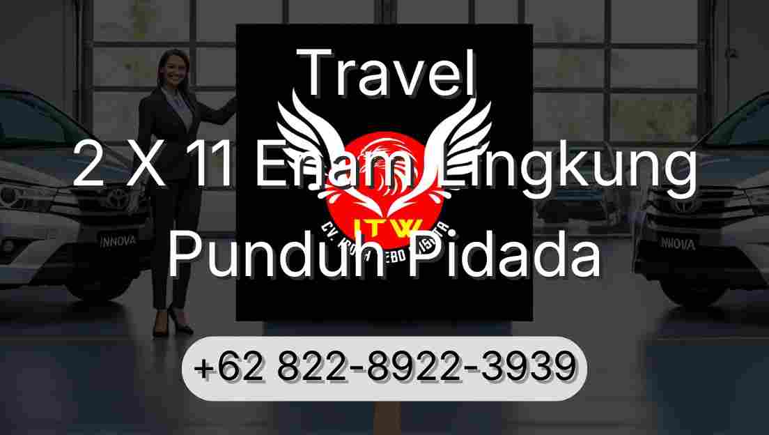 Travel 2 X 11 Enam Lingkung Punduh Pidada