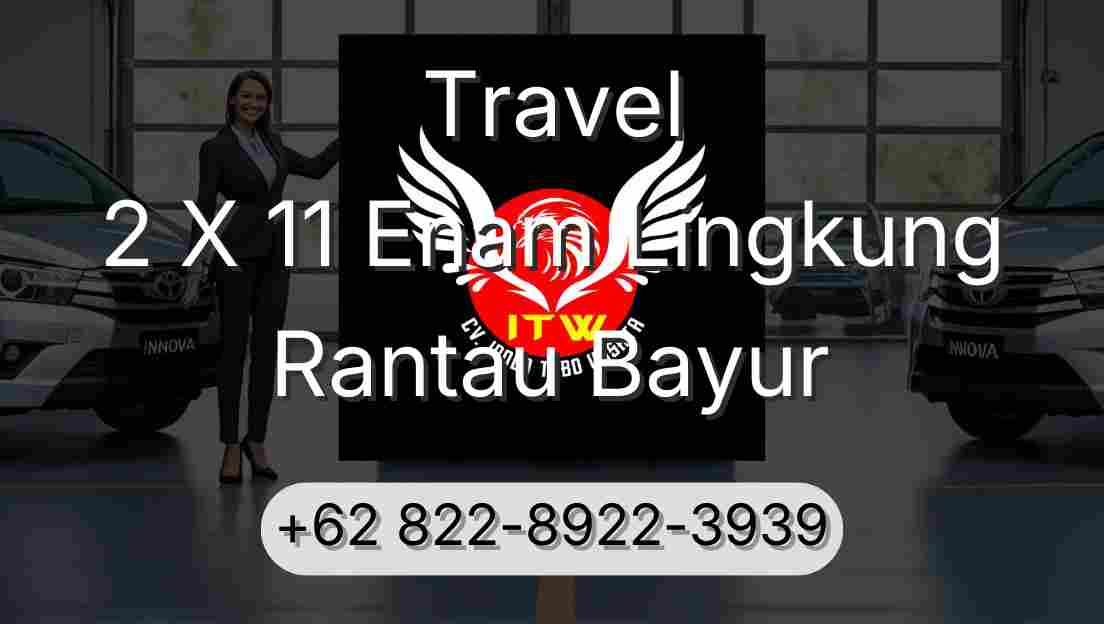 Travel 2 X 11 Enam Lingkung Rantau Bayur