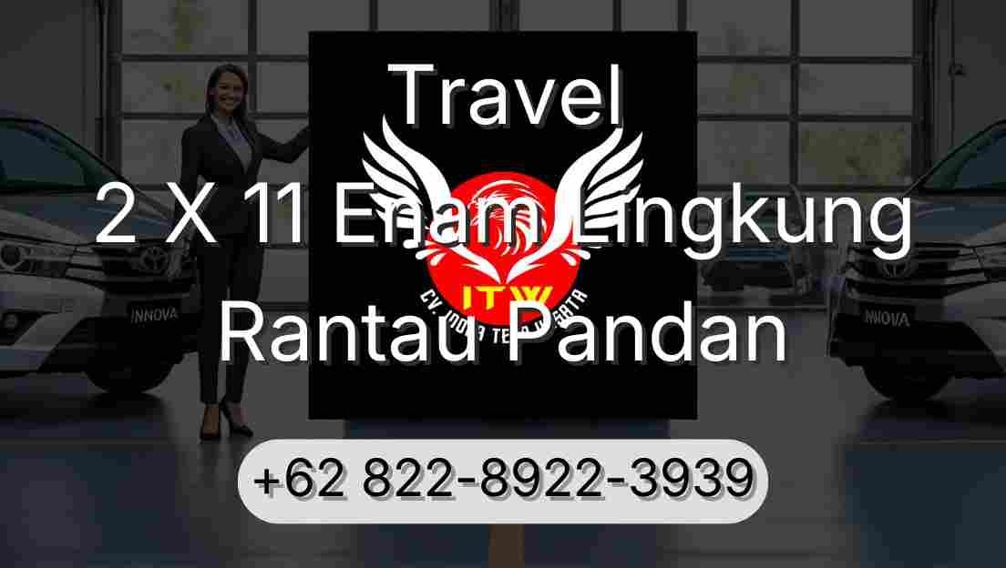 Travel 2 X 11 Enam Lingkung Rantau Pandan