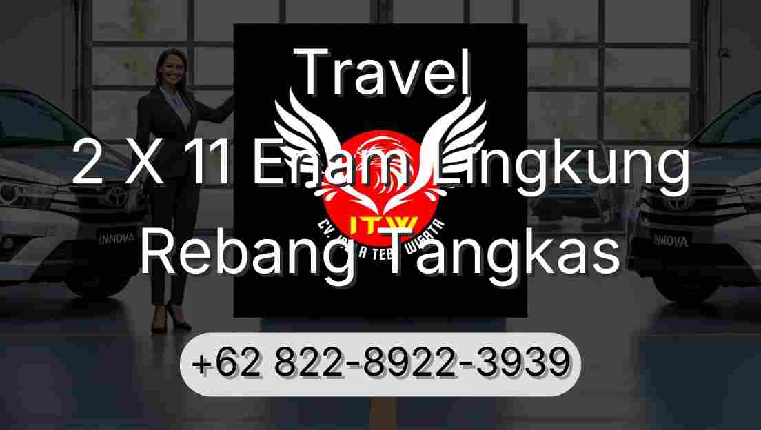Travel 2 X 11 Enam Lingkung Rebang Tangkas
