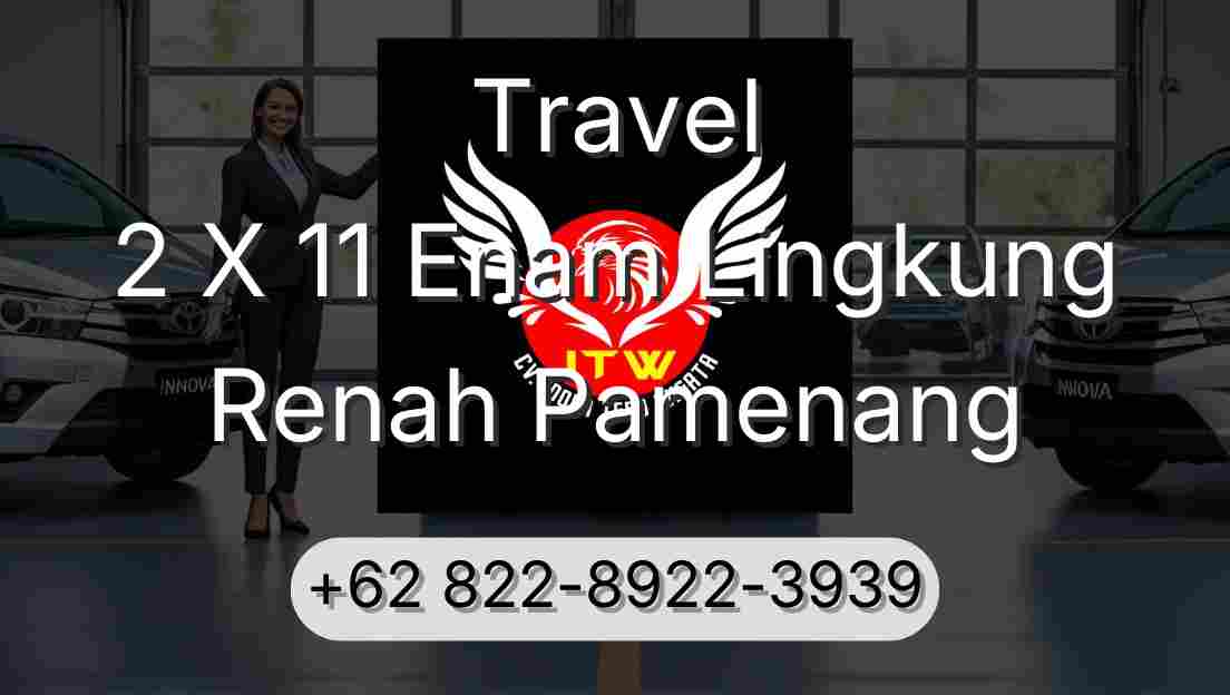 Travel 2 X 11 Enam Lingkung Renah Pamenang