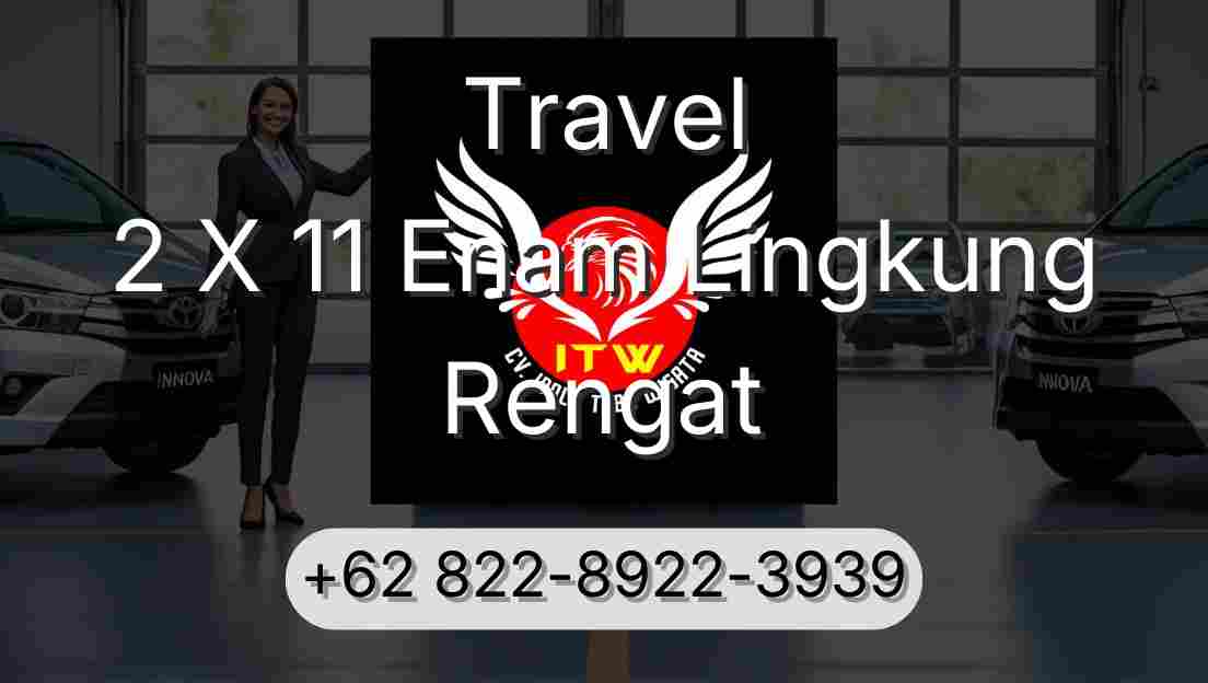 Travel 2 X 11 Enam Lingkung Rengat