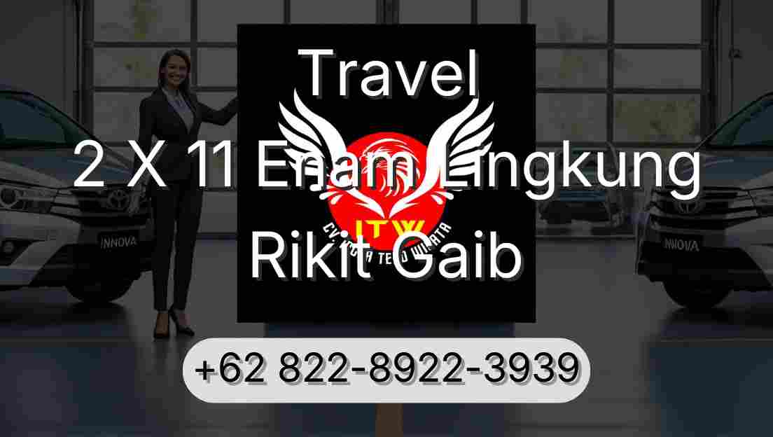 Travel 2 X 11 Enam Lingkung Rikit Gaib