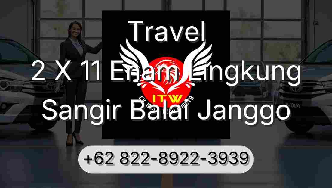 Travel 2 X 11 Enam Lingkung Sangir Balai Janggo