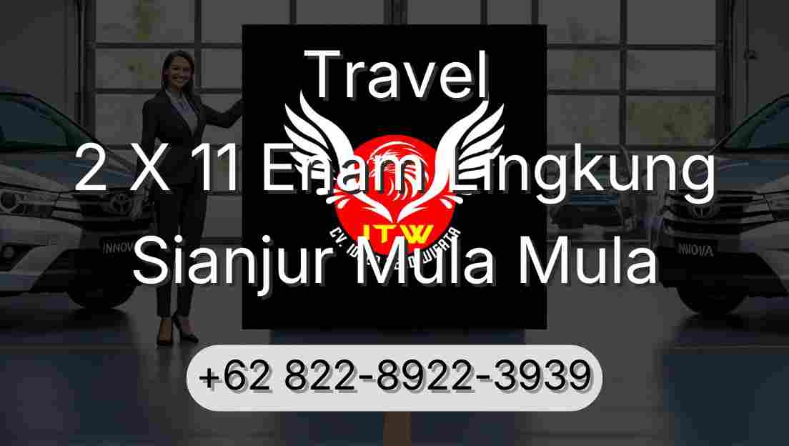 Travel 2 X 11 Enam Lingkung Sianjur Mula Mula