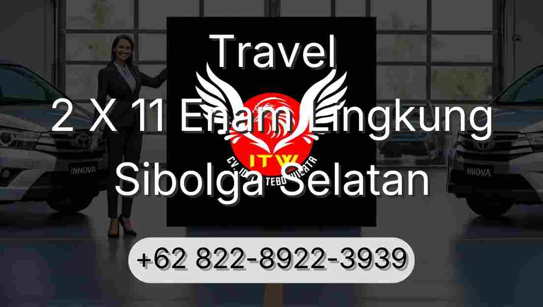 Travel 2 X 11 Enam Lingkung Sibolga Selatan