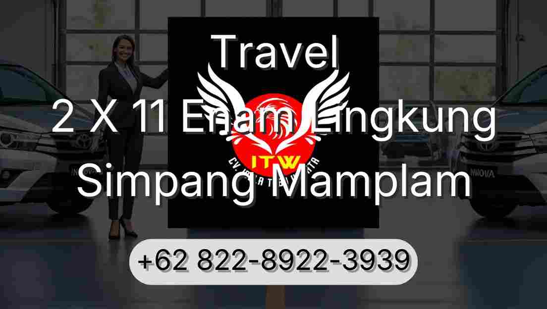 Travel 2 X 11 Enam Lingkung Simpang Mamplam