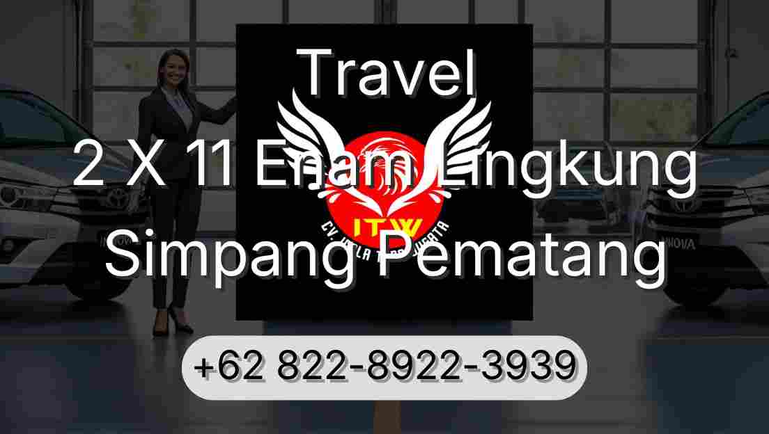 Travel 2 X 11 Enam Lingkung Simpang Pematang
