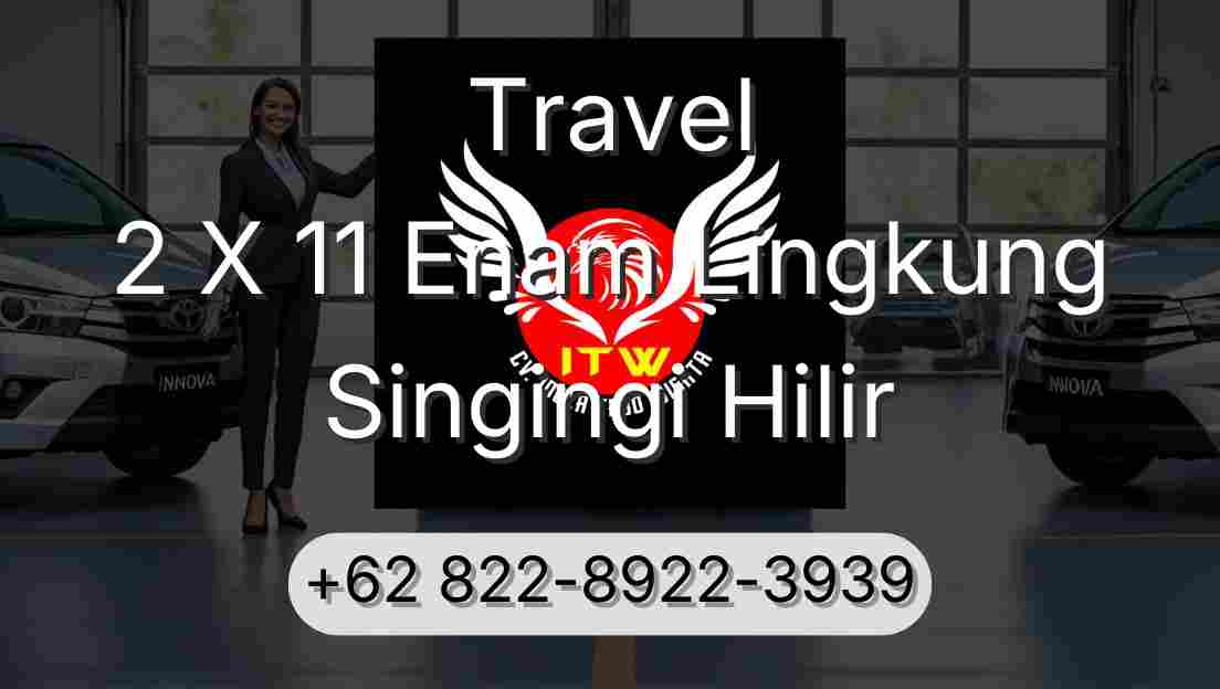 Travel 2 X 11 Enam Lingkung Singingi Hilir