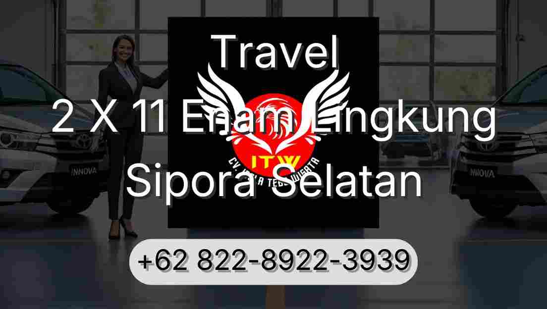 Travel 2 X 11 Enam Lingkung Sipora Selatan