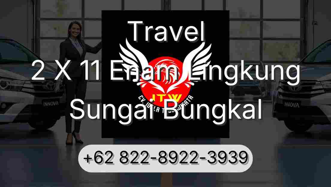 Travel 2 X 11 Enam Lingkung Sungai Bungkal