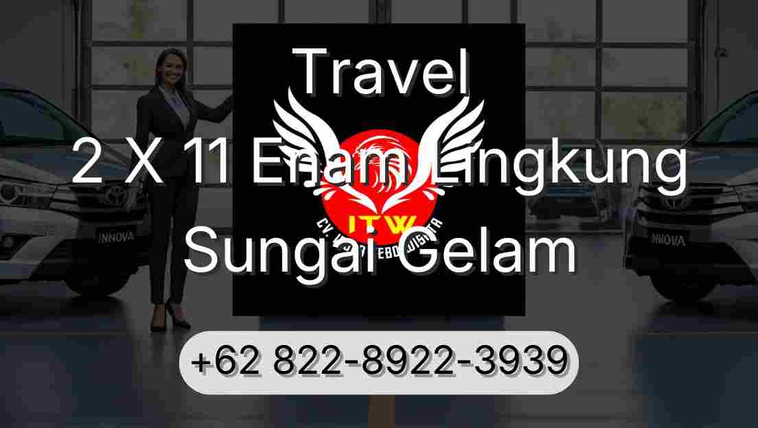 Travel 2 X 11 Enam Lingkung Sungai Gelam