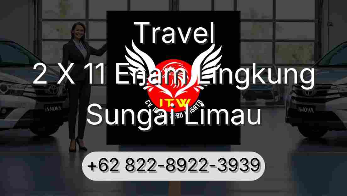 Travel 2 X 11 Enam Lingkung Sungai Limau