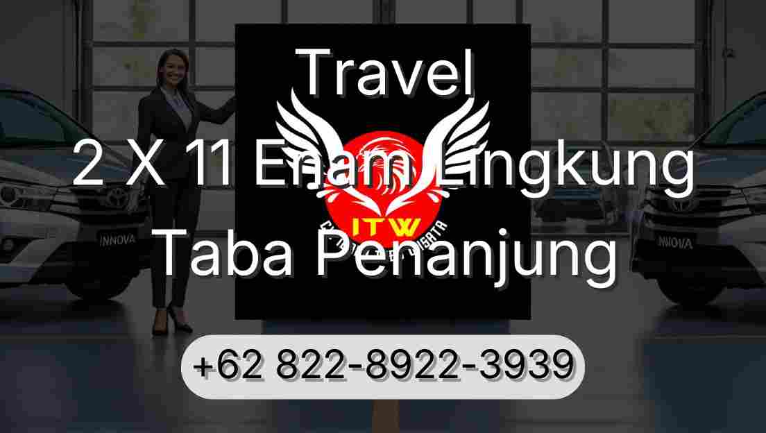 Travel 2 X 11 Enam Lingkung Taba Penanjung