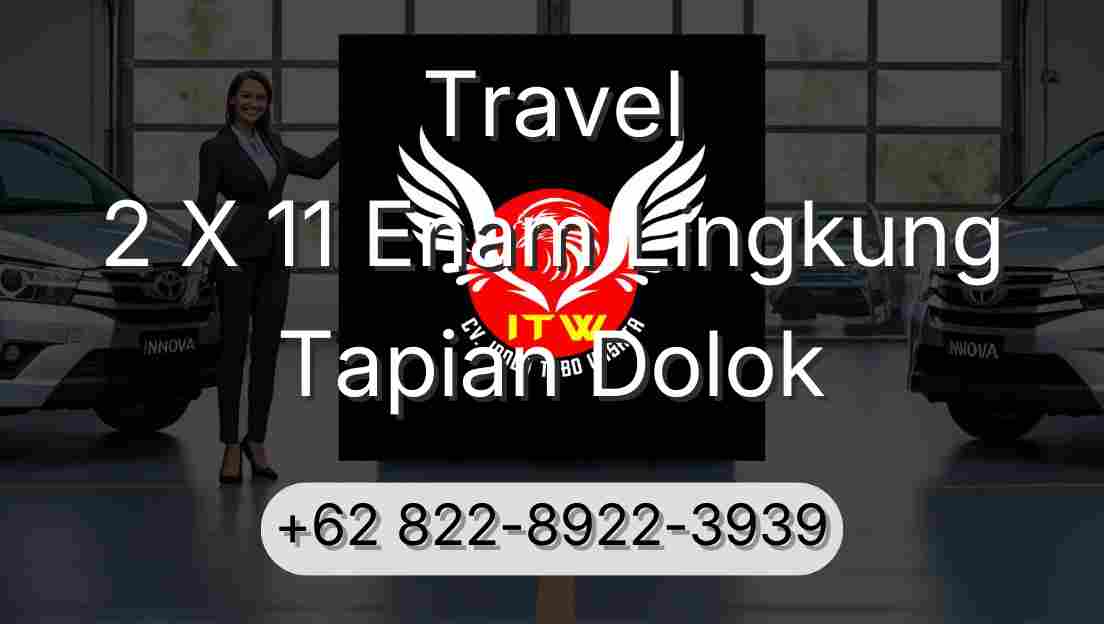 Travel 2 X 11 Enam Lingkung Tapian Dolok