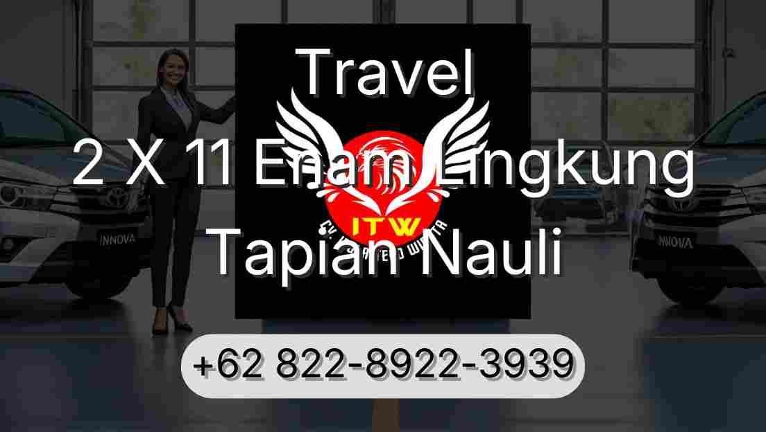 Travel 2 X 11 Enam Lingkung Tapian Nauli