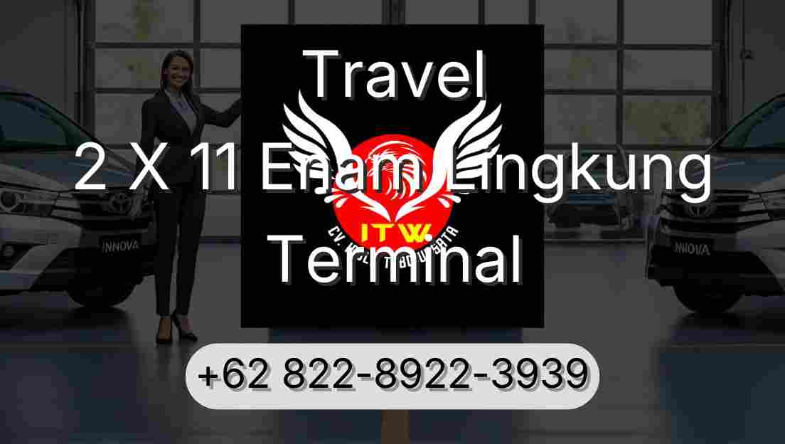 Travel 2 X 11 Enam Lingkung Terminal