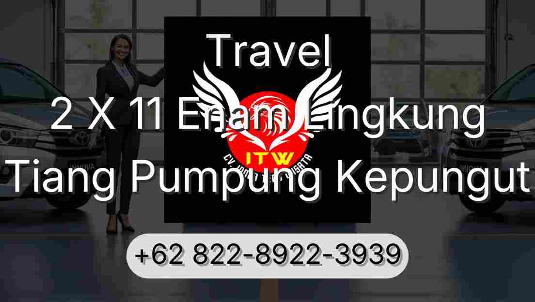 Travel 2 X 11 Enam Lingkung Tiang Pumpung Kepungut