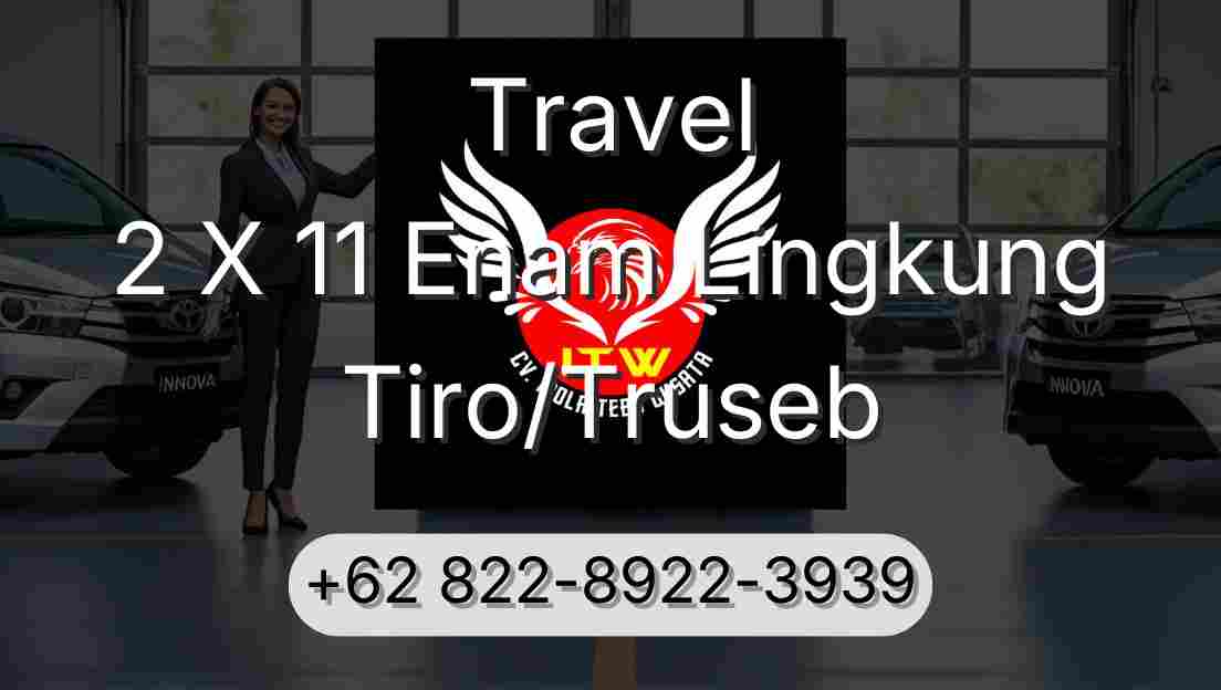 Travel 2 X 11 Enam Lingkung Tiro/Truseb