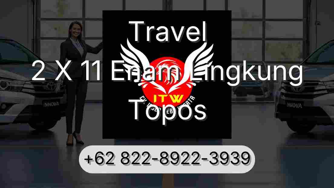 Travel 2 X 11 Enam Lingkung Topos