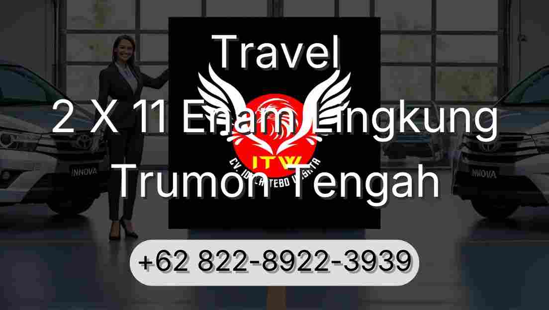 Travel 2 X 11 Enam Lingkung Trumon Tengah