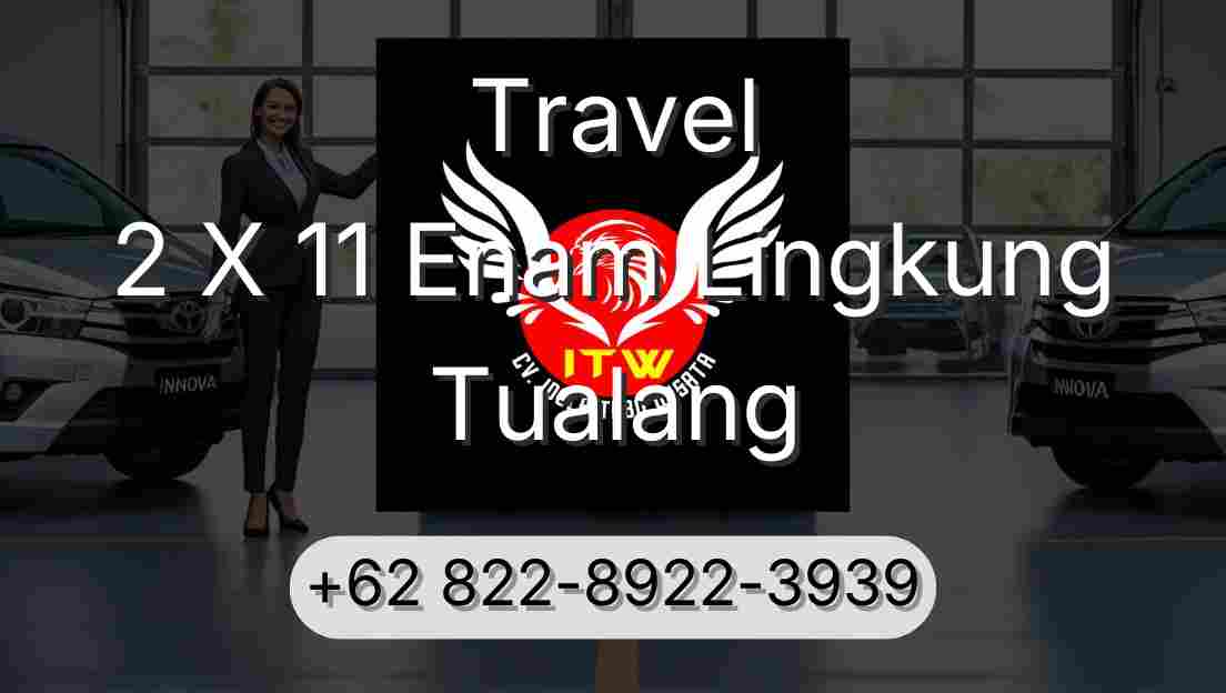 Travel 2 X 11 Enam Lingkung Tualang