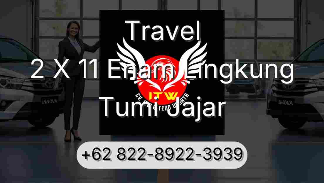 Travel 2 X 11 Enam Lingkung Tumi Jajar