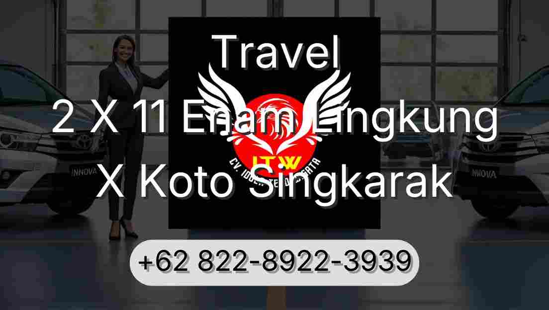 Travel 2 X 11 Enam Lingkung X Koto Singkarak