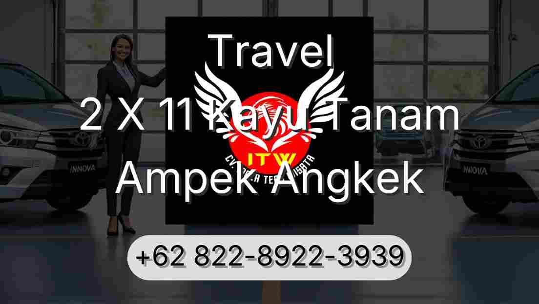 Travel 2 X 11 Kayu Tanam Ampek Angkek