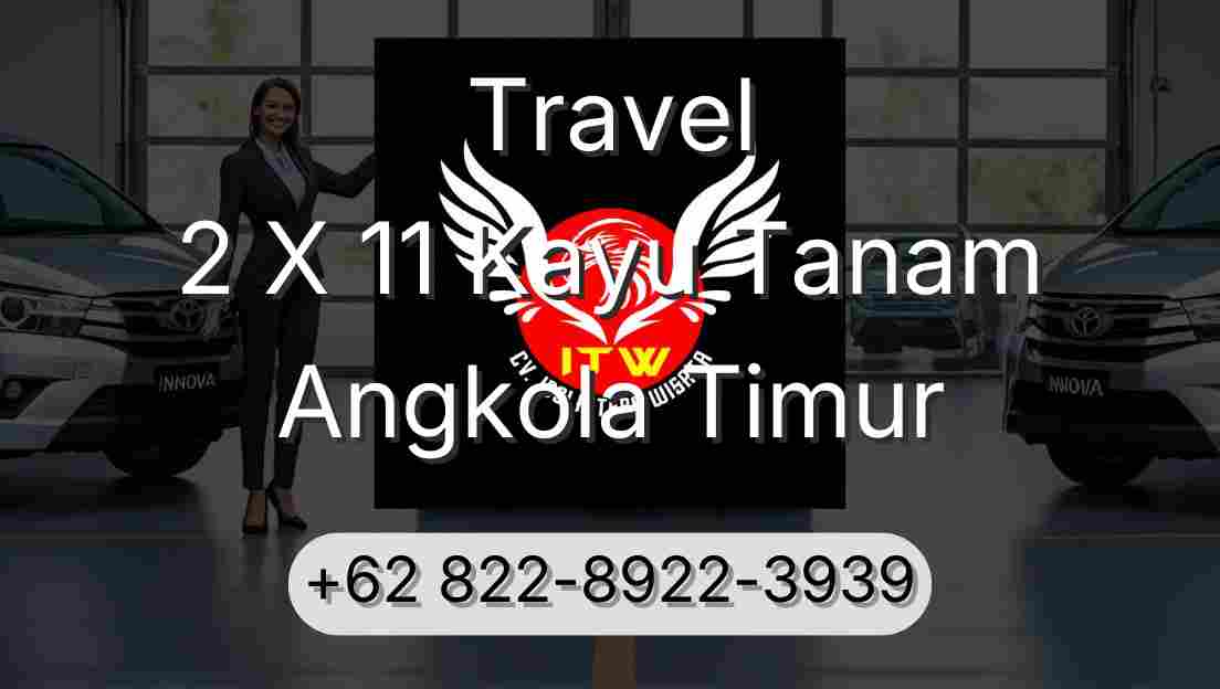 Travel 2 X 11 Kayu Tanam Angkola Timur
