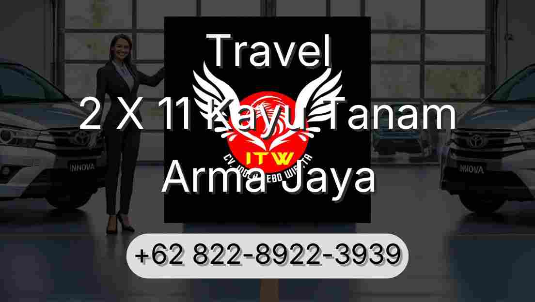 Travel 2 X 11 Kayu Tanam Arma Jaya