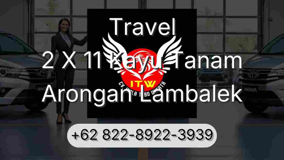 Travel 2 X 11 Kayu Tanam Arongan Lambalek